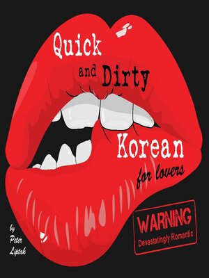 cover image of Quick & Dirty Korean (for Lovers) Warning